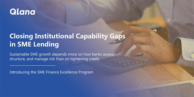 Most SME Lending Problems Stem From Capability Gaps, Not Credit Problems.