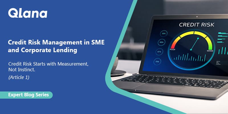 Credit Risk Starts with Measurement, Not Instinct